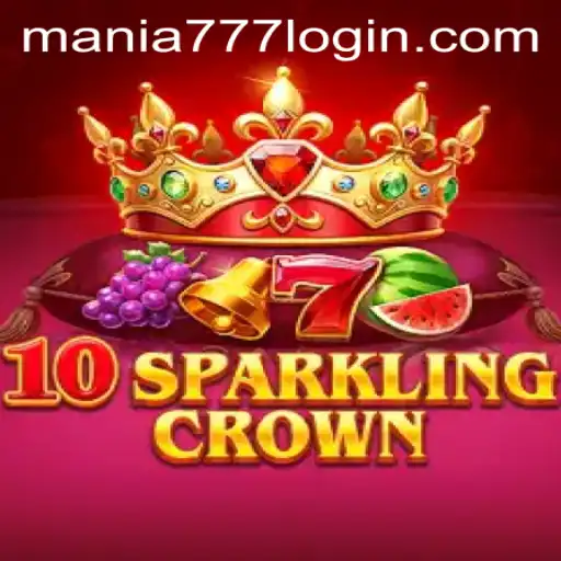 Exploring the Dazzling World of 10SparklingCrown at Mania777 Casino