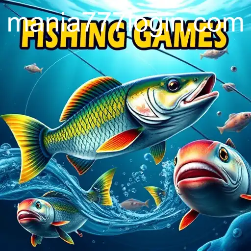 Fishing Games: Dive Into the World of Mania777 Casino