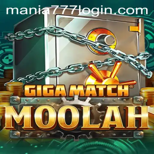Exploring the Exciting World of GigaMatchMoolah at Mania777 Casino