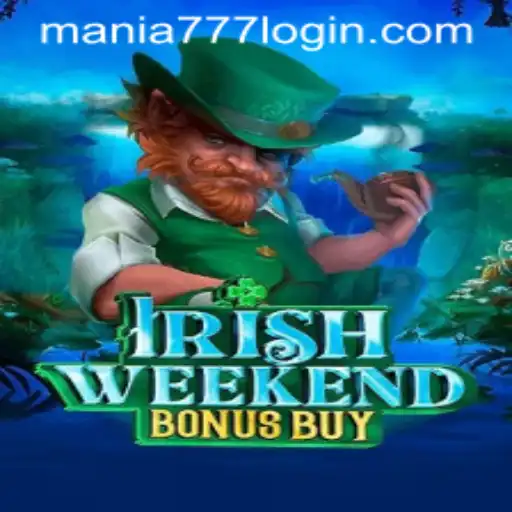 Explore the Thrills of IrishWeekendBonusBuy at Mania777 Casino