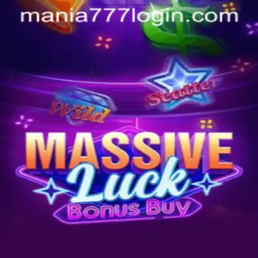 Explore the Thrills of MassiveLuckBonusBuy at Mania777 Casino