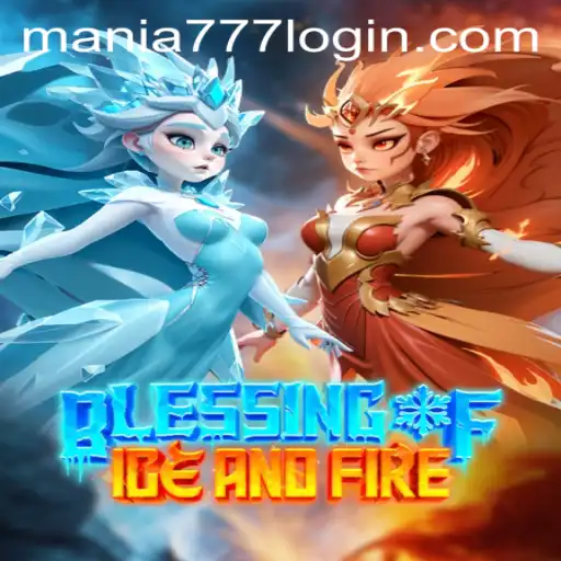 Discover the Thrills of BlessingofIceandFire at Mania777 Casino