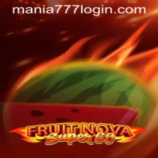 Exploring the Alluring World of FruitNovaSuper60 at Mania777 Casino