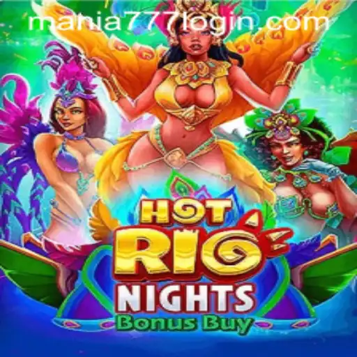 Exploring the Thrills of HotRioNightsBonusBuy at Mania777 Casino