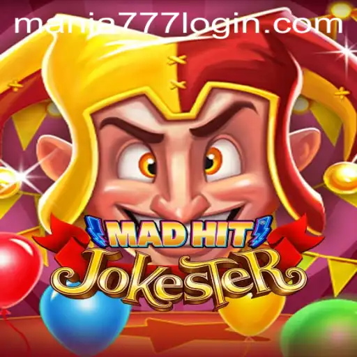MadHitJokester: The New Thrilling Addition to Mania777 Casino