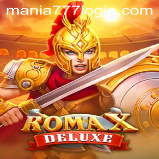 Exploring RomaXDeluxe at Mania777 Casino: A New Gaming Experience