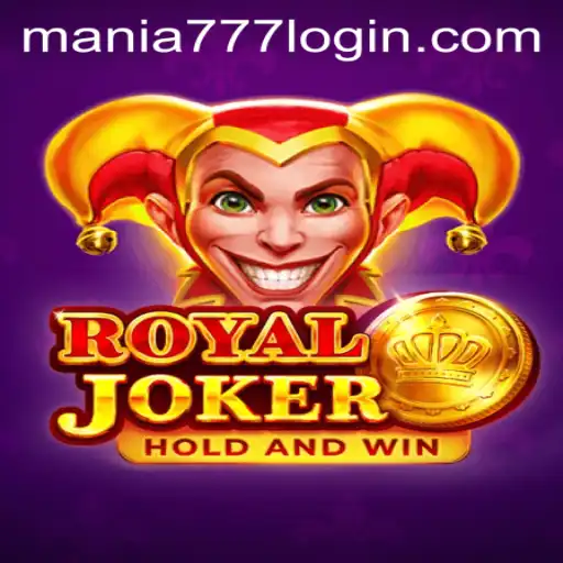 Exploring the Exciting World of Royaljoker at Mania777 Casino