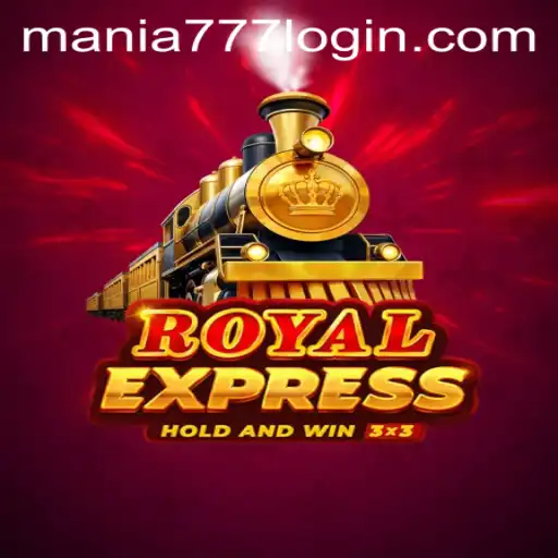 Exploring the Thrills of Royalexpress at Mania777 Casino