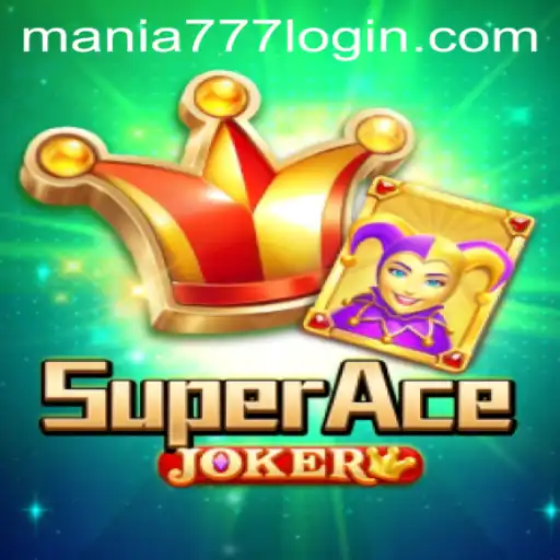 Embark on an Epic Journey with SuperAceJoker at Mania777 Casino